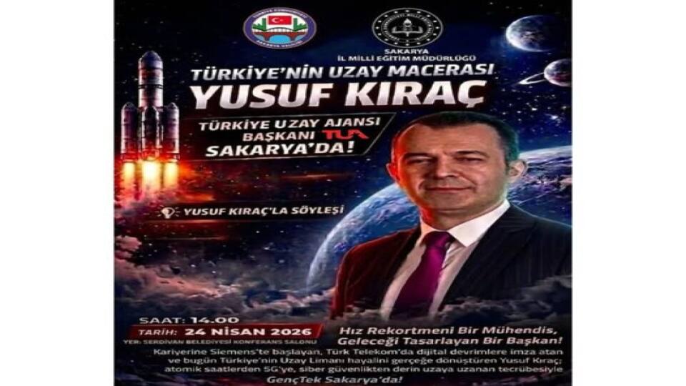 Türkiye Uzay Ajansı Başkanı Yusuf Kıraç, Sakarya'da Gençlerle Buluşacak